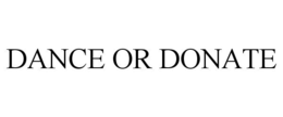 DANCE OR DONATE trademark