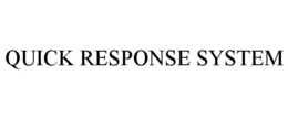 QUICK RESPONSE SYSTEM trademark