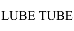 LUBE TUBE trademark