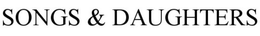 SONGS & DAUGHTERS trademark