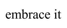 EMBRACE IT trademark