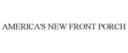 AMERICA'S NEW FRONT PORCH trademark