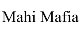 MAHI MAFIA trademark