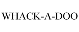 WHACK-A-DOO trademark