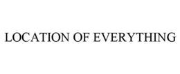 LOCATION OF EVERYTHING trademark