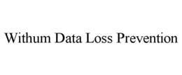 WITHUM DATA LOSS PREVENTION trademark