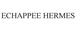 ECHAPPEE HERMES trademark