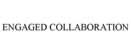 ENGAGED COLLABORATION trademark