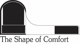 THE SHAPE OF COMFORT trademark