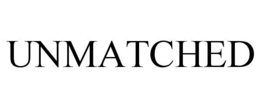 UNMATCHED trademark