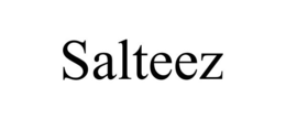 SALTEEZ trademark