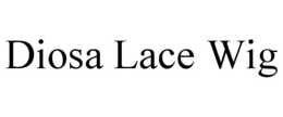 DIOSA LACE WIG trademark