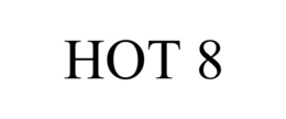 HOT 8 trademark