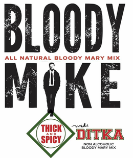 BLOODY MIKE ALL NATURAL BLOODY MARY MIXTHICK AND SPICY MIKE DITKA trademark