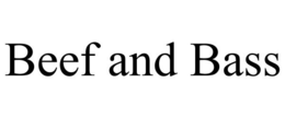 BEEF AND BASS trademark