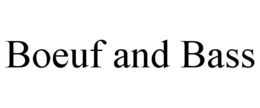 BOEUF AND BASS trademark