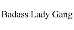 BADASS LADY GANG trademark