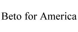 BETO FOR AMERICA trademark