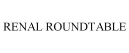 RENAL ROUNDTABLE trademark