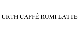 URTH CAFFÉ RUMI LATTE trademark