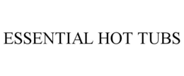 ESSENTIAL HOT TUBS trademark