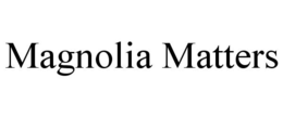 MAGNOLIA MATTERS trademark