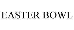 EASTER BOWL trademark