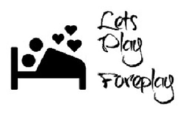 LETS PLAY FOREPLAY trademark