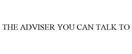THE ADVISER YOU CAN TALK TO trademark