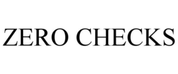 ZERO CHECKS trademark