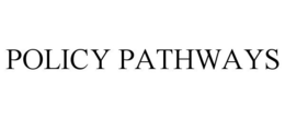 POLICY PATHWAYS trademark
