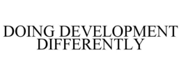 DOING DEVELOPMENT DIFFERENTLY trademark