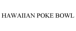 HAWAIIAN POKE BOWL trademark