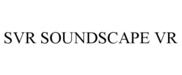 SVR SOUNDSCAPE VR trademark