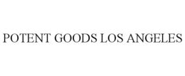 POTENT GOODS LOS ANGELES trademark