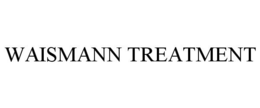 WAISMANN TREATMENT trademark