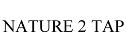 NATURE 2 TAP trademark