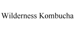 WILDERNESS KOMBUCHA trademark
