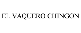 EL VAQUERO CHINGON trademark