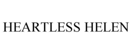 HEARTLESS HELEN trademark