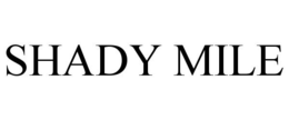 SHADY MILE trademark