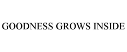 GOODNESS GROWS INSIDE trademark