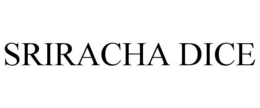 SRIRACHA DICE trademark