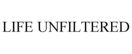 LIFE UNFILTERED trademark