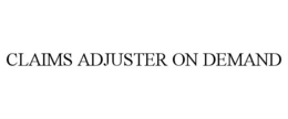 CLAIMS ADJUSTER ON DEMAND trademark