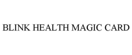 BLINK HEALTH MAGIC CARD trademark