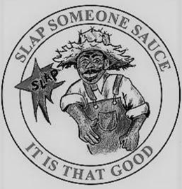 SLAP SOMEONE SAUCE IT IS THAT GOOD SLAP trademark