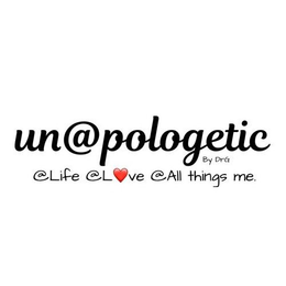 UN@POLOGETIC BY DRG @LIFE @LOVE @ALL THINGS ME. trademark