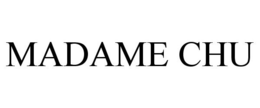MADAME CHU trademark