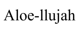 ALOE-LLUJAH trademark